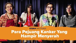 Para Pejuang Kanker Yang Hampir Menyerah dan Terus Mencari Tuhan | #KisahMotivasi