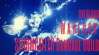 DESTINY 2: Stormcaller Warlock DAMAGE Build - Overload! Highest damage in DESTINY 2!!! Raid Ready
