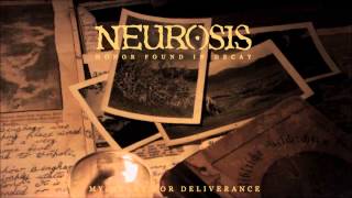 Neurosis - My Heart For Deliverance
