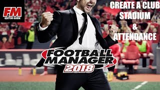 FM18 Editor Guide - FM Content Creators - Create A Club - Part 2