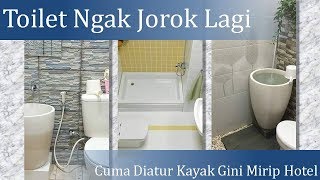 Menata Toilet Seperti Hotel, Biar Nyaman Ngk Kotor lagi- Tips & Trik