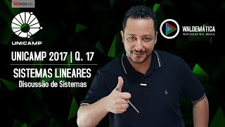 UNICAMP 2017 - 2ª FASE (Q.17) | MATRIZES e SISTEMAS LINEARES (Discussão) | Waldemática