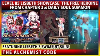 Level 85 Lisbeth Unit Showcase - Chapter 3's Free Heroine & Daily Soul Summon (The Alchemist Code)