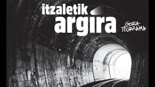 Itzaletik Argira, gora Iturrama!