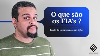 O que são os FIA's? Fundos de Investimento em Ações