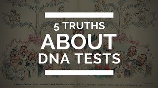5 Truths About DNA Tests (23andMe, Ancestry DNA, Family Tree DNA, MyHeritage DNA, LivingDNA)