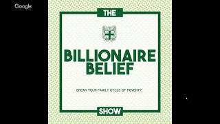 124: Your Credit Score Matters | The Billionaire Belief Show