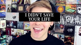 I DIDN'T SAVE YOUR LIFE