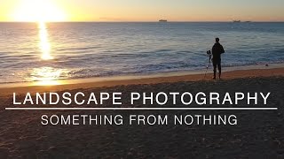 Landscape Photography | Something from Nothing