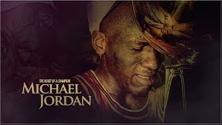THE HEART OF A CHAMPION - Michael Jordan Motivational Video
