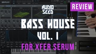 AudioSeed  - Bass House Vol.1 for xfer Serum Review