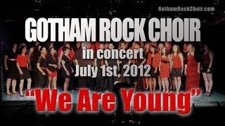 We Are Young (Gotham Rock Choir - June 2012)