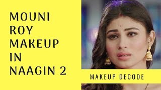 Mouni roy makeup in Naagin 2-Easy everyday makeup with affordable makeup products