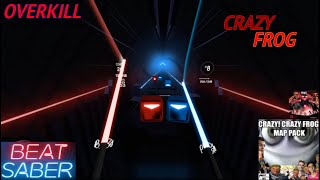 BEAT SABER || Overkill - Crazy Frog || Expert + {SS Rank} #1 Pass