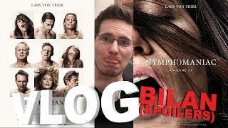 Vlog - Nymphomaniac Volume 1&2 Bilan (Spoilers Complet)
