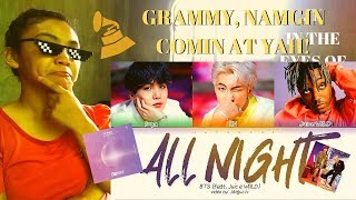 BTS - All Night (feat. Juice WRLD) REACTION VIDEO *GRAMMY BETTER WATCH IT NAMGI COMIN !