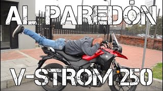 AL PAREDÓN V-STROM 250 #FULLGASS