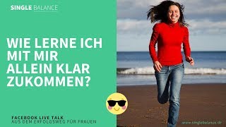LIVE TALK: Wie lerne ich mit mir allein klar zukommen?