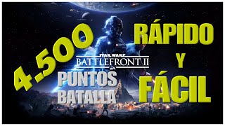 ?COMO CONSEGUIR 4.500 puntos de batalla SIN ELIMINACIONES/ RAPIDO y FACIL/ STAR WARS BATTLEFRONT 2