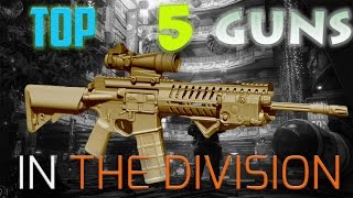 TOP 5 BEST GUNS In The Division