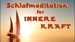 Schlafmeditation für ★ INNERE KRAFT ★ -  Entfessle die Kraft in DIR
