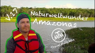 Naturweltwunder Amazonas... Peru Rundreise - Vlog 17