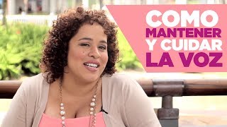 Ingrid Rosario - Como mantener y cuidar su voz