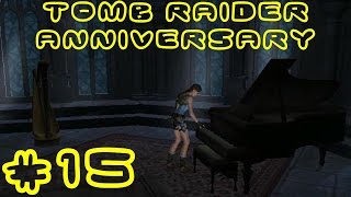 [странности в особняке Крофтов] познавательное прохождение Tomb Raider Anniversary #15