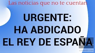 Urgente: El rey de España ha abdicado