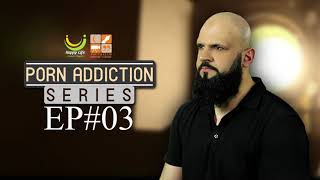 PORN ADDICTION SERIES EPISODE 3 | Raja Zia-Ul-Haq | Youth Club