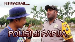 Tantangan, Ancaman & Nasib Polisi di Papua