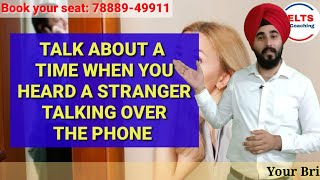 Talk About A Time When You Heard Stranger Talking Over Phone | New Cue Card Ielts Speaking 8.0 Band