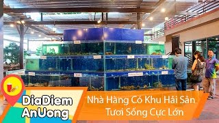 Khám Phá Thiên Đường Hải Sản Tươi Sống Cực Lớn | Địa điểm ăn uống
