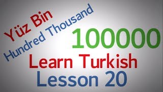 Learn Turkish Lesson 20 - The Turkish Numbers Part 3 (From 100 to 100000)