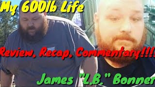My 600lb Life James "L.B." Bonner Review, Recap, Commentary