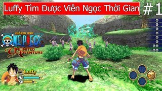 Luffy Tìm Được Viên Ngọc Thời Gian - Game One Piece 3D