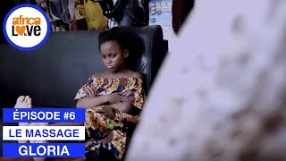GLORIA - épisode #06 - Le Massage (série africaine, Cameroun)