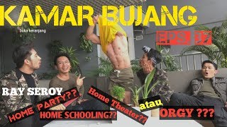 KAMAR BUJANG EPS 37 ( RAY SEROY DIGREBEK KARENA ORGY????)