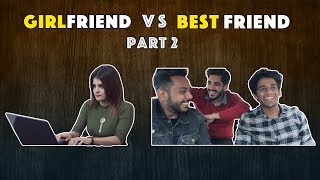 Girlfriend VS Best friends | Part 2 | RealSHIT