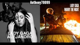 Lady Gaga - Alejandro vs. Marry The Night (Mashup)