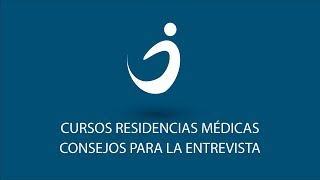Consejos para Entrevista a Residencias Médicas