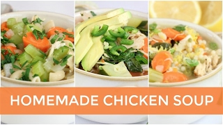 3 Easy Homemade Chicken Soup Recipes