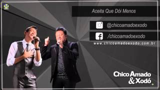 Aceita que dói menos - Chico Amado & Xodó