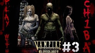Play with Ch1ba - Vampire: The Masquerade -- Bloodlines - #3 Вот это повороты!
