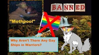 Why Aren't There Any Gay Relationships in Warriors? - Book Banning, SJW's, Censorship, and more!