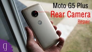 Moto G5 Plus Rear Camera Repair Guide