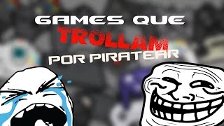5 JOGOS QUE TE TROLLAM POR PIRATEAR