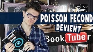 Poisson fécond devient booktubeur !