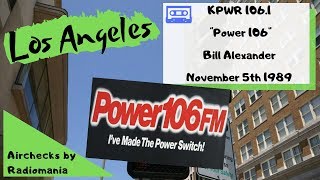 KPWR 105 9   LOS ANGELES  " Power 106"  Bill Alexander November 5th 1989