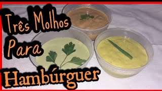 3 molho super fáceis para hambúrguer , saladas e churrascos